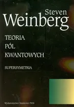 Teoria pól kwantowych Tom 3 Supersymetria - Outlet - Steven Weinberg