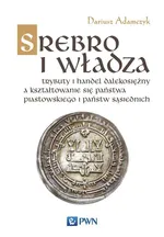 Srebro i władza - Dariusz Adamczyk