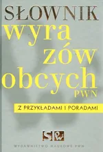 Słownik wyrazów obcych PWN z przykładami i poradami - Lidia Drabik