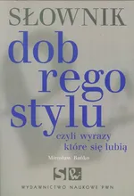 Słownik dobrego stylu - Mirosław Bańko