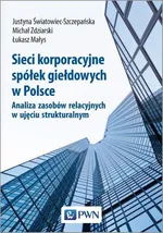 Sieci korporacyjne spółek giełdowych w Polsce. - Łukasz Małys