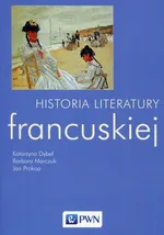 Historia literatury francuskiej - Katarzyna Dybeł