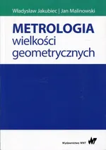 Metrologia wielkości geometrycznych - Władysław Jakubiec