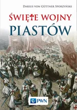 Święte wojny Piastów - Outlet - von Guttner-Sporzyński Darius
