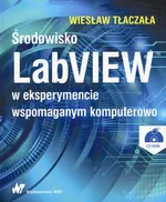 Środowisko LabVIEW w eksperymencie wspomaganym komputerowo - Outlet - Wiesław Tłaczała