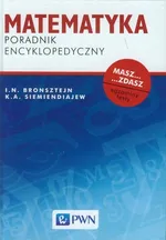 Matematyka Poradnik encyklopedyczny - I.N Bronsztejn