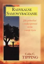 Radykalne samowybaczanie - Tipping Colin C.