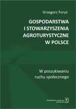 Gospodarstwa i stowarzyszenia agroturystyczne w Polsce - Grzegorz Foryś