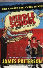 Middle School: the Worst Years of My Life - James Patterson