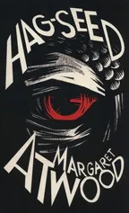 The Hag-Seed - Margaret Atwood
