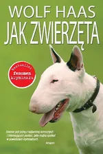 Jak zwierzęta - Wolf Haas