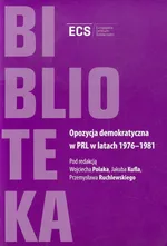 Opozycja demokratyczna w PRL w latach 1976-1981 - Outlet