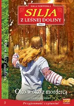 Silja z Leśnej Doliny Tom 5 Oko w oko z mordercą - Yvonne Andersen