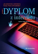Dyplom z internetu Jak korzystać z Internetu pisząc prace dyplomowe? - Kazimierz Pawlik