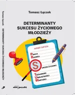 Determinanty sukcesu życiowego młodzieży - Tomasz Łączek