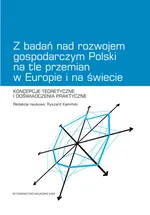 Z badań nad rozwojem gospodarczym Polski na tle przemian w Europie i na świecie
