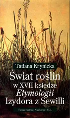 Świat roślin w XVII księdze Etymologii Izydora z Sewilli - TATIANA KRYNICKA