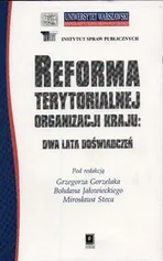 Reforma terytorialnej organizacji kraju : dwa lata doświadczeń - Grzegorz Gorzelak