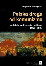 Polska droga od komunizmu - Zbigniew Pełczyński