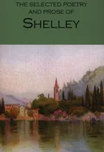 The Selected Poetry And Prose of Shelley - Shelley Percy Bysshe