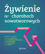 Żywienie w chorobach nowotworowych - Andrzej W.  Szawłowski