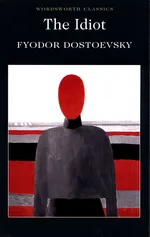 The Idiot - Dostoevsky  Fyodor