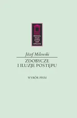 Zdobycze i iluzje postępu - Józef Milewski
