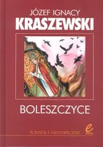 Boleszczyce - Kraszewski Józef Ignacy