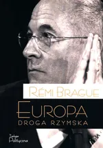 Europa Droga rzymska - Remi Brague