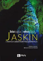 Biologia i ekologia jaskiń i innych obiektów podziemnych