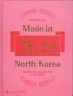 Made in North Korea - Nicholas Bonner