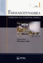 Farmakodynamika Podręcznik dla studentów farmacji Tom 1