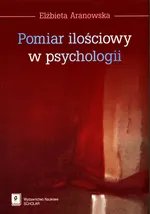 Pomiar ilościowy w psychologii - Elżbieta Aranowska
