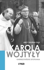 Karola Wojtyły Karmelitańskie spotkania - Jerzy Zieliński