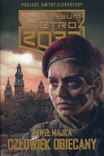 Uniwersum Metro 2033 Człowiek obiecany - Paweł Majka