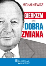Gierkizm czyli dobra zmiana - Stanisław Michalkiewicz