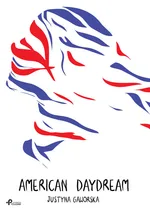 American Daydream - Justyna Gaworska