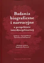 Badania biograficzne i narracyjne w perspektywie interdyscyplinarnej
