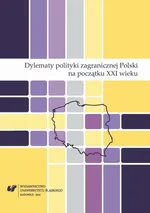 Dylematy polityki zagranicznej Polski na początku XXI wieku - 25 Polska wobec wzrastającej potęgi Chin. Próba oceny szans i zagrożeń