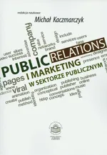 Public Relations i marketing w sektorze publicznym - Małgorzata Koszembar-Wiklik: Marketing partnerski placówki zdrowotnej – tworzenie relacji z klientami a wewnętrzne public relations