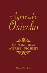 Najpiękniejsze wiersze i piosenki - Agnieszka Osiecka