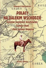 Polacy na Dalekim Wschodzie - Rozdział XXVIII - Edward Kajdański
