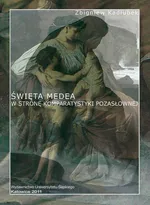 Święta Medea. Wyd. 2 - 10 Zakończenie; Bibliografia - Zbigniew Kadłubek