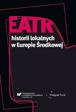 Teatr historii lokalnych w Europie Środkowej - 16 Teatr Węgajty/Projekt Terenowy, czyli wielka narracja odzyskana przez narrację litotyczną