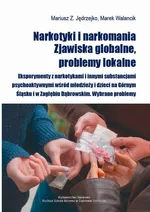 Narkotyki i narkomania. Zjawiska globalne, problemy lokalne - Narkotyki – definicje i najważniejsze podziały - Marek Walancik