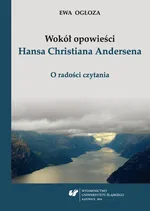 Wokół opowieści Hansa Christiana Andersena - 04 Opowieści o dwu drzewach — "Ostatni sen starego dębu" i "Driada" - Ewa Ogłoza