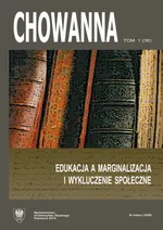 „Chowanna” 2012. R. 55 (68). T. 1 (38): Edukacja a marginalizacja i wykluczenie społeczne - 04 Edukacyjno-pedagogiczne konteksty społecznego wymiaru choroby