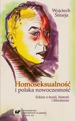 Homoseksualność i polska nowoczesność - 17 Poza kategoriami. Nienormatywna erotyka w liryce Krzysztofa Boczkowskiego - Wojciech Śmieja
