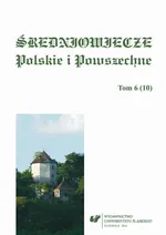 "Średniowiecze Polskie i Powszechne". T. 6 (10) - 18 Recenzje i omówienia