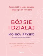 Bój się i działaj - Monika Pryśko